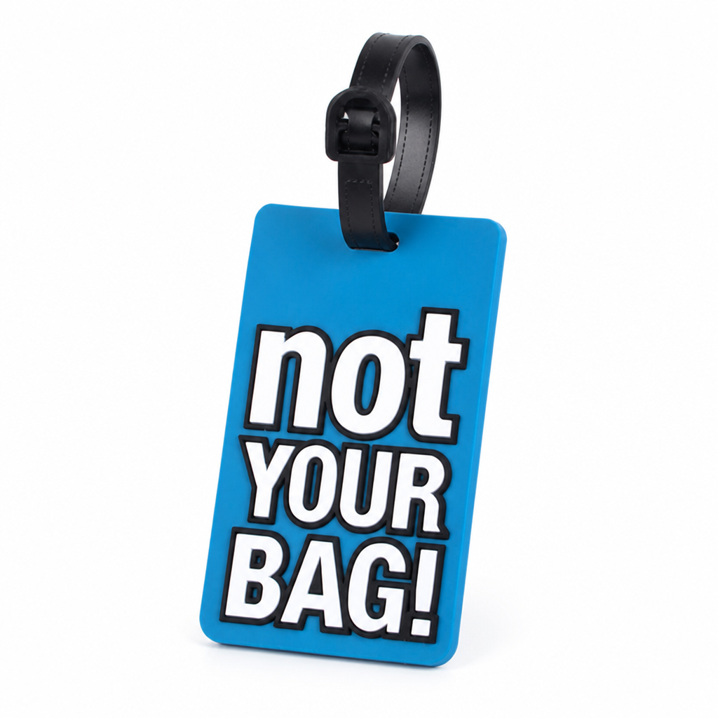 Durable Silicone Luggage Tag (Not Your Bag Print)