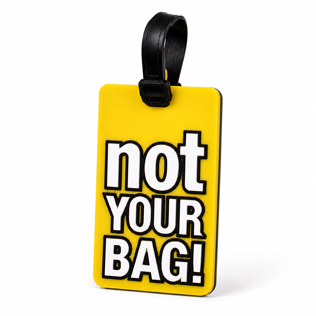 Durable Silicone Luggage Tag (Not Your Bag Print)