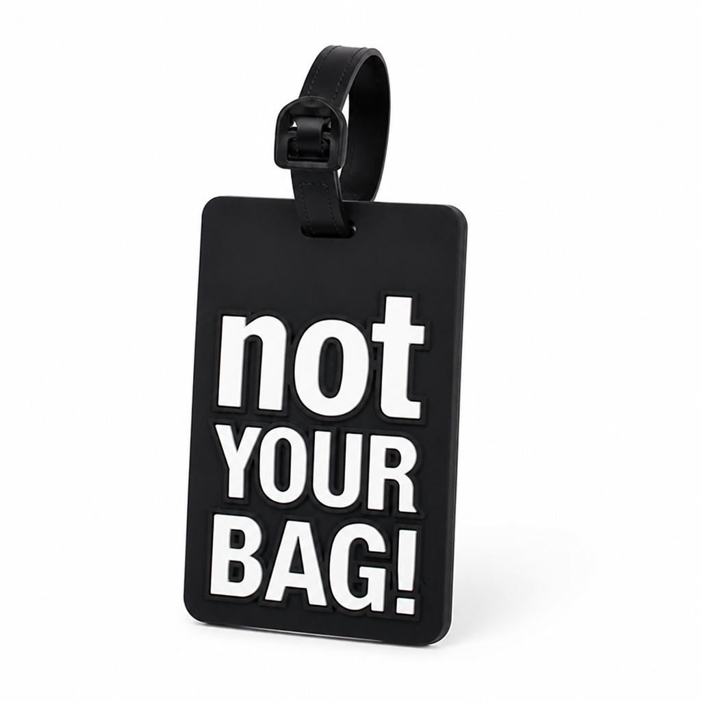 Durable Silicone Luggage Tag (Not Your Bag Print)